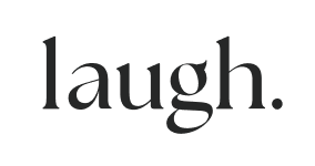 laugh.